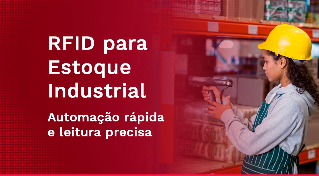 Sistema RFID para controle de estoque industrial: produtividade e precisão em cada leitura