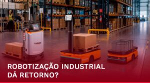 Imagem representando cálculo de ROI em robotização industrial, com robôs autônomos aplicados à logística e movimentação interna em ambiente corporativo.