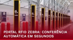 Portal RFID Zebra automatizando a conferência de produtos, caixas ou pallets em uma operação logística com apoio da Ganzer.